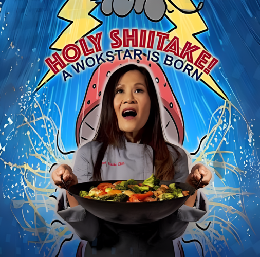 Holy Shitake! A Wok Star is Born by Katie Chin